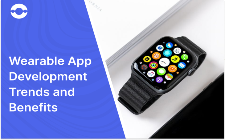 Wearable App Development – Trends & Benefits